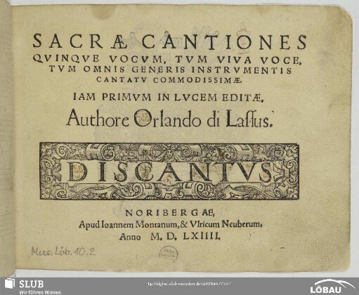 Sacrae cantiones : quinque vocum, tum viva voce, tum omnis generis instrumentis cantatu commodissimae; iam primum in lucem editae