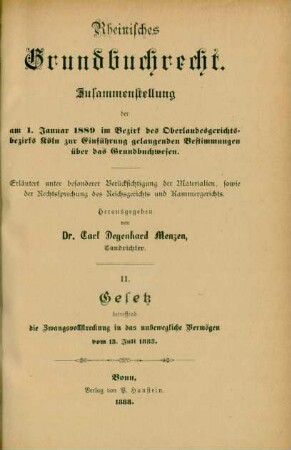 2: Preußisches Gesetz betreffend die Zwangsvollstreckung in das unbewegliche Vermögen vom 13. Juli 1883 sowie Gesetz betreffend die Gerichtskosten bei Zwangsversteigerungen und Zwangsverwaltungen von Gegenständen des unbeweglichen Vermögens vom 18. Juli 1883 : Gesetzestext nebst Anmerkungen, Parallelstellen, Kostentabellen, Formularmustern zu Anträgen, Ministerialverfügungen und Register
