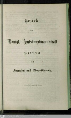 Bezirk der Königl. Amtshauptmannschaft Zittau mit Herrnhut und Ober-Oderwitz