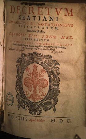 Decretum Gratiani : emendatum et notationibus illustratum, una cum glossis, Gregorii XIII. Pont. Max. iussu editum. Et nunc recens cum additionibus praeclarissimi iurisconsulti domini Augustini Caranitae patritii Ebolitani & in sacro regio cons. Neapolit. consiliarii