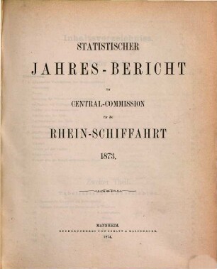 Statistischer Jahres-Bericht der Central-Commission für die Rhein-Schiffahrt. 1873 (1874)