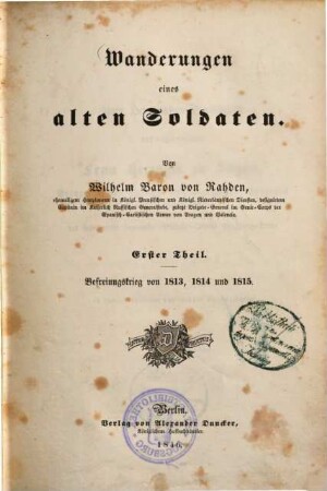 Wanderungen eines alten Soldaten, 1. Befreiungskrieg von 1813, 1814 und 1815