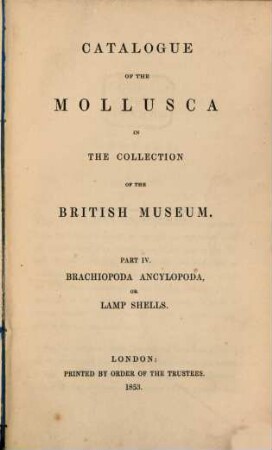 Catalogue of the Mollusca in the Collection of the British Museum, IV. Brachiopoda Ancyclopoda, or lamp shells