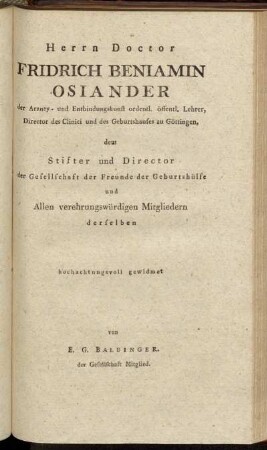 Herrn Doctor Fridrich Beniamin Osiander[...]hochachtungsvoll gewidmet von E.G. Baldinger.