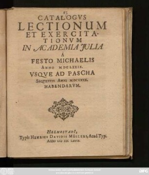 Catalogus Lectionum Et Exercitationum In Academia Iulia A Festo Michaelis Anno MDCLXXIX. Usque Ad Pascha Sequentis Anni MDCLXXX. Habendarum