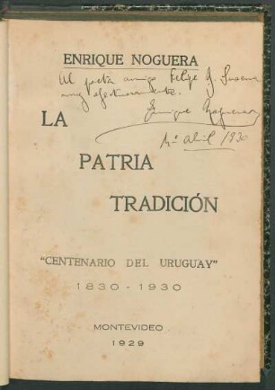 La patria tradición : centenario del Uruguay ; 1830-1930
