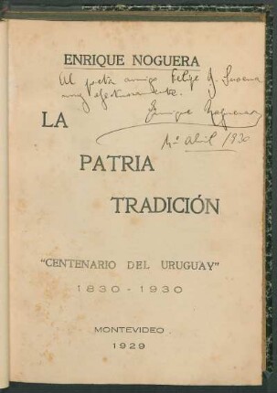 La patria tradición : centenario del Uruguay ; 1830-1930