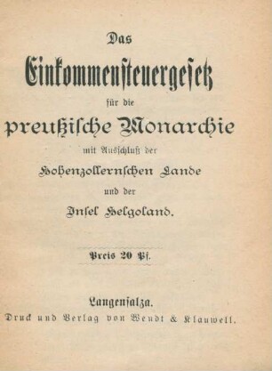 Das Einkommensteuergesetz für die preußische Monarchie mit Ausschluß der Hohenzollernschen Lande und der Insel Helgoland