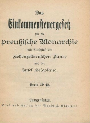 Das Einkommensteuergesetz für die preußische Monarchie mit Ausschluß der Hohenzollernschen Lande und der Insel Helgoland