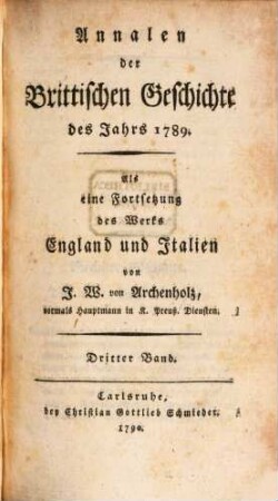 Annalen der Brittischen Geschichte des Jahrs ... : Als eine Fortsetzung des Werks England und Italien. 3, 1789