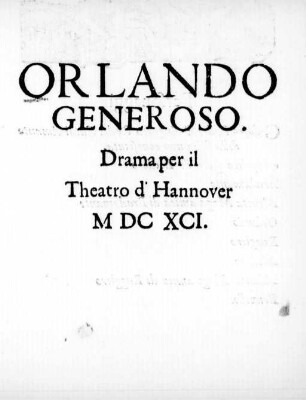 Orlando generoso : Drama per il Theatro d'Hannover MDCXCI