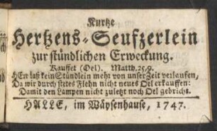 Kurtze Hertzens-Seufzerlein zur stündlichen Erweckung