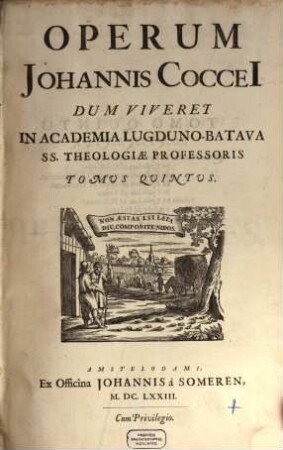 Operum Johannis Coccei Dum Viveret In Academia Lugduno-Batava S.S. Theologiae Professoris Tomus .... 5