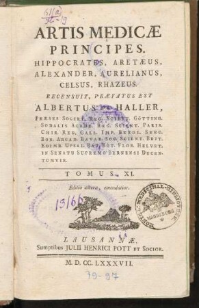 Tomus XI.: Artis Medicæ Principes, Hippocrates, Aretæus, Alexander, Aurelianus, Celsus, Rhazeus, Tomus XI.
