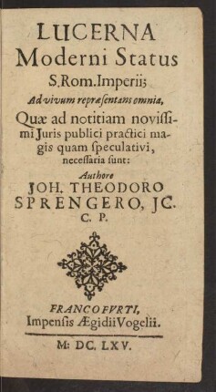 Lucerna Moderni Status S. Rom. Imperii : Ad vivum repraesentans omnia, Quae ad notitiam novissimi Iuris publici practici magis quam speculativi, necessaria sunt