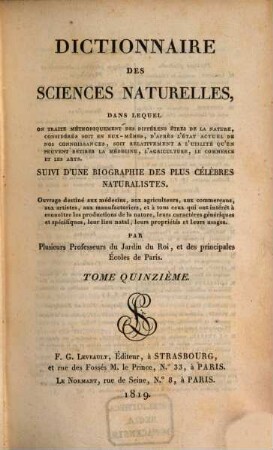 Dictionnaire des sciences naturelles : dans lequel on traite méthodiquement des différens êtres de la nature, considérés soit en eux-mêmes, d'après l'état actuel de nos connoissances, soit relativement à l'utilité qu'en peuvent retirer la médecine, l'agriculture, le commerce et les arts, suivi d'une biographie des plus célèbres naturalistes ; ouvrage destiné aux médecins, aux agriculteurs, aux commerçans, aux artistes, aux manufacturiers, et à tous ceux qui ont intérêt à connoître les productions de la nature, leurs caractères génériques et spécifiques, leur lieu natal, leurs propriétés et leurs usages, 15. Epa - Euo