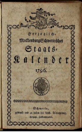 1796: Herzoglich-Mecklenburg Schwerinscher Staats-Kalender 1796.