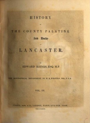 History of the County Palatine and Duchy of Lancaster. III