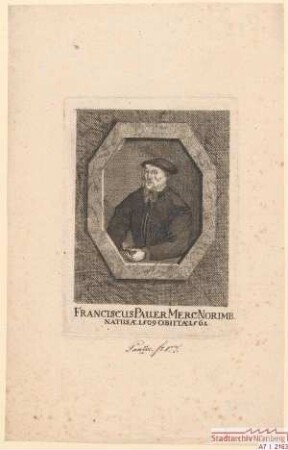 Franciscus Pauer, Handelsmann in Nürnberg; geb. 1509; gest. 1561