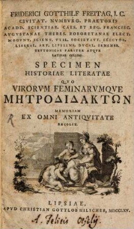 Specimen historiae literatae quo virorum feminarumque mētrodidaktōn memoriam ex omni antiquitate recolit