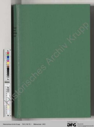 Alfred Krupps Briefe und Niederschriften 1826 -1887, bearbeitet von Wilhelm Berdrow, Bd. 1: Die Jahre 1826 - 1834