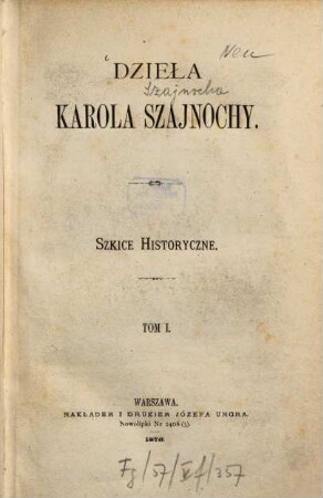 Dzieła Karola Szajnochy, 1. Szkice historyczne