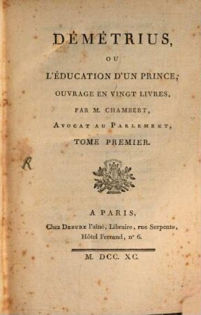 Démétrius, Ou L'Éducation D'Un Prince : Ouvrage En Vingt Livres, 1