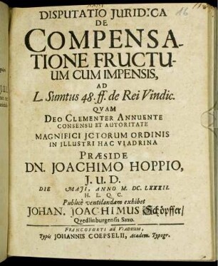 Disputatio Iuridica De Compensatione Fructuum Cum Impensis : Ad L. Sumtus 48. ff. de Rei Vindic.