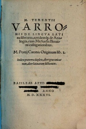 M. Terentii Varronis De Lingva Latina libri tres, totidemq[ue] de Analogia