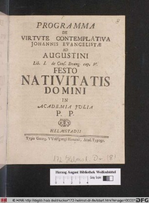 Programma De Virtvte Contemplativa Johannis Evangelistæ Ad Augustini [Aurelii] Lib. I. de Cons. Evang. cap. V. Festo Nativitatis Domini In Academia Julia P. P
