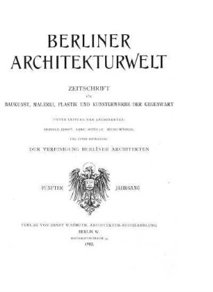 5.1903: Berliner Architekturwelt : Zeitschrift für Baukunst, Malerei, Plastik und Kunstgewerbe der Gegenwart