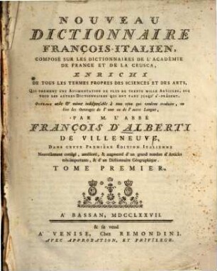 Nouveau Dictionnaire François-Italien : composé sur les dictionnaires de l'académie de France et de la Crusca ..., 1.. François-Italien
