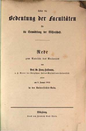 Ueber die Bedeutung der Facultäten für die Entwickelung der Wissenschaft : Rede zum Antritte des Rectorats ... gehalten am 3. Januar 1853 in der Universitäts-Aula