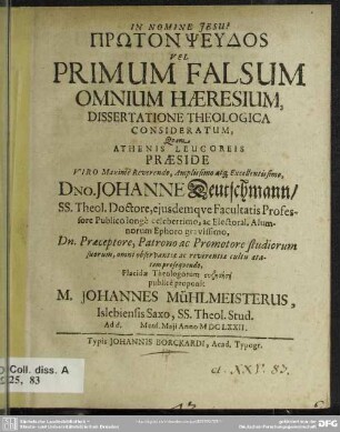 Prōton pseudos vel primum falsum omnium haeresium, dissertatione theologica consideratum