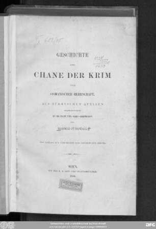 [Anh.]: Geschichte der Chane der Krim unter Osmanischer Herrschaft : aus türkischen Quellen zusammengetragen mit der Zugabe eines Gasels Schahingerai's ; als Anhang zur Geschichte des Osmanischen Reichs