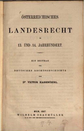 Österreichisches Landesrecht im 13. und 14. Jahrhundert : ein Beitrag zur deutschen Rechtsgeschichte
