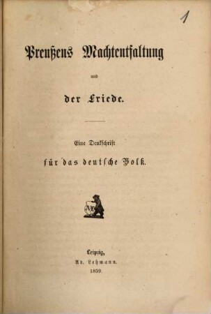 Preußens Machtentfaltung und der Friede : eine Denkschrift für das deutsche Volk