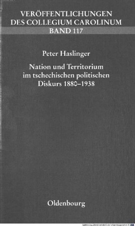 Nation und Territorium im tschechischen politischen Diskurs 1880 - 1938