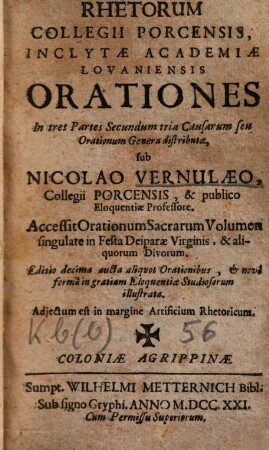 Rhetorum Collegii Porcensis Inclytae Academiae Lovaniensis Orationes : in tres partes secundum tria causarum seu Orationum genera distributae