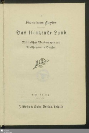 Das klingende Land : musikalische Wanderungen und Wallfahrten in Sachsen