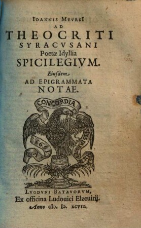 Ioannis Mevrsii Ad Theocriti Syracvsani Poetae Idyllia Spicilegivm : Eiusdem Ad Epigrammata Notae