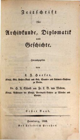 Zeitschrift für Archivkunde, Diplomatik und Geschichte. 1, 1. 1834