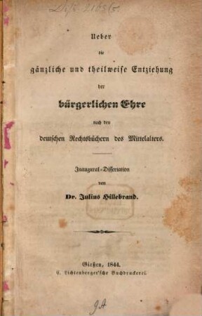 Ueber die gänzliche und theilweise Entziehung der bürgerlichen Ehre nach den deutschen Rechtsbüchern des Mittelalters : Inaugural-Dissertation