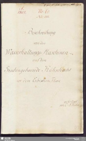 Beschreibung von den Wasserhaltungs Maschinen auf dem Grubengebaeude Kühschacht vor dem Erbischen Thore - 17.6406 4.