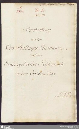 Beschreibung von den Wasserhaltungs Maschinen auf dem Grubengebaeude Kühschacht vor dem Erbischen Thore - 17.6406 4.