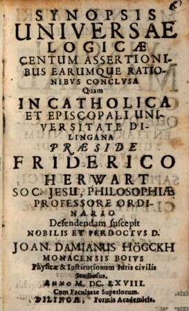 Synopsis universae logicae, centum assertionibus ... conclusa