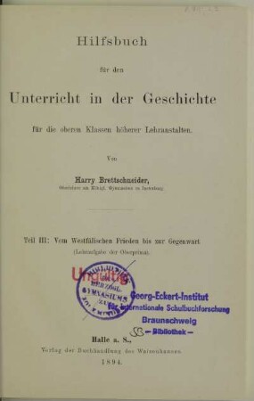Teil 3: Vom Westfälischen Frieden bis zur Gegenwart : (Lehraufgabe der Oberprima)