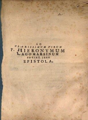 Ad Clarissimum Virum P. Hieronymum Lagomarsinum Societ. Jesu Epistola : [Brixiae die 30. Augusti an. MDCCXLIX.]