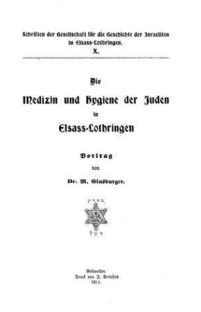 Die Medizin und Hygiene der Juden in Elsass-Lothringen : Vortrag / von M. Ginsburger