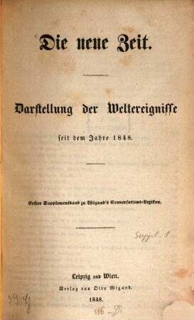 Die neue Zeit : Darstellung der Weltereignisse seit dem Jahre 1848